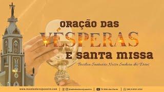 Oração das Vésperas - 08/02/2025 | 18h