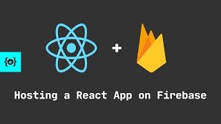 Hosting A React App on Firebase (free hosting)