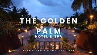 The Golden Palm Hotel & Spa | Bengaluru | Complete Tour | Staycation Vlog