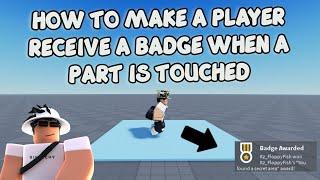 HOW TO MAKE A PLAYER RECEIVE A BADGE WHEN A PART IS TOUCHED ️ Roblox Studio Tutorial