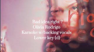 Olivia Rodrigo - bad idea right? (Karaoke w/backing vocals lower key (d)