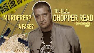 The Real Chopper Read: Part 1 - Man or Myth