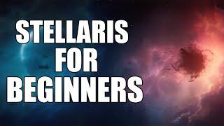 Stellaris 3.12 for Beginners - The Basic Tutorial