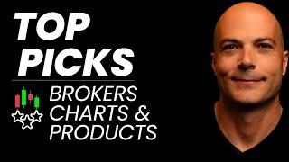 Products, Charts, & Brokers (My Top Picks)