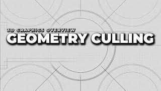 Geometry Culling | 3D Graphics Overview