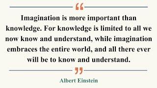 1分で味わう名言: Imagination is important than knowledge.... (Albert Einstein)