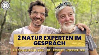 Zwei NATUREXPERTEN im TALK, Markus BURKHARD trifft Robert HOFRICHTER