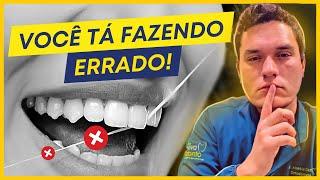 COMO PASSAR FIO DENTAL DO JEITO CERTO?