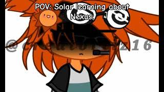 POV: Solar learning about Nexus:|Sun and Moon Show|Creator Liz|Gacha Club|