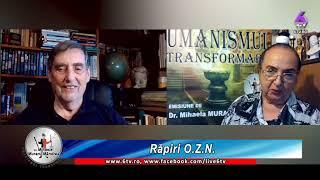 RĂPIRI O.Z.N. - CU DR. DAN FARCAȘ - UMANISMUL TRANSFORMĂRII