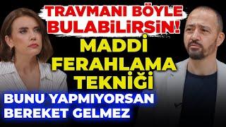 TRAVMANI BÖYLE BUL Bereket Hayatınızda Yoksa Bakın Sorun Nerede? TÜM KORKULARINIZI ALACAK TEKNİK