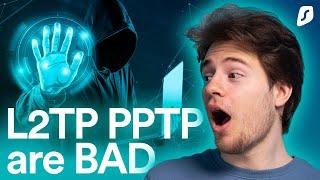 PPTP and L2TP Explained (avoid them!)