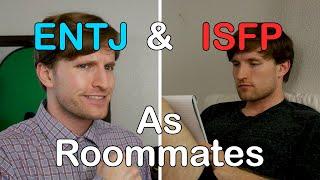 ENTJ and ISFP as Roommates