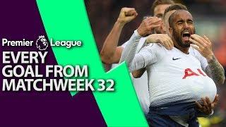 Every goal from Premier League Matchweek 32 | NBC Sports