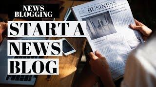 How To Start A News Blog | News Blogging WordPress Tutorial