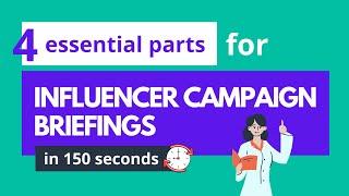 How to Craft Great Influencer Marketing Campaign Briefings in 150 Seconds