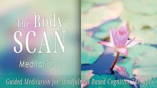 The Body Scan: Guided Meditation for Mindfulness Based Cognitive Therapy series 02