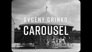 Evgeny Grinko - Carousel