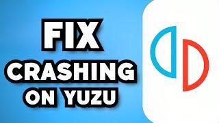 How To Fix Yuzu Crash/Crashing (2024 Guide)