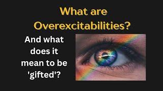 Overexcitabilities (OEs) and Giftedness as types of neurodivergence