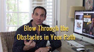 Blow Through the Obstacles in Your Path - Mel Abraham