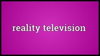 Reality television Meaning