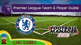 FM18 - Chelsea Team & Player Guide - Football Manager 2018