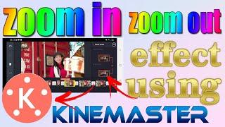 KineMaster zoom in effects | tagalog tutorial 2022