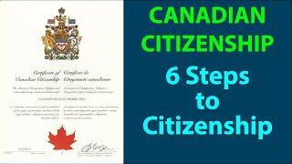 Canadian Citizenship - 6 Steps to Citizenship [Quick Summary]