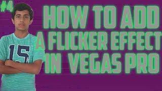 HOW TO ADD A FLICKER  EFFECT TO VIDEOS IN VEGAS PRO!!