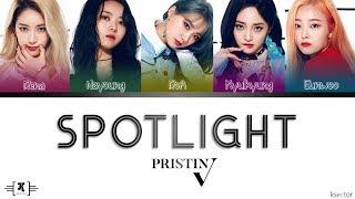 PRISTIN V (프리스틴 V) - "SPOTLIGHT" Lyrics [Color Coded Han/Rom/Eng]