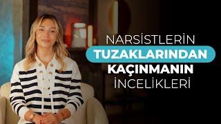 Narsistlerin Tuzaklarından Kaçınmanın İncelikleri