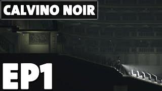 Calvino Noir - Act 1 Chapter 1 - Film Noir Stealth Exploration Game