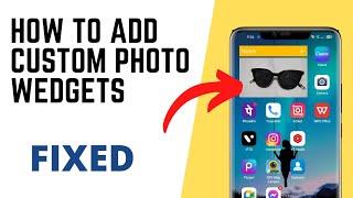 How To Add Custom Photo Widgets On Android