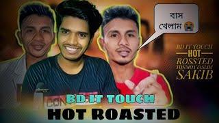 BD IT TOUCH ROASTED / YOUTUB ER roast / TONMOYTASLIM SAKIB  The Touch