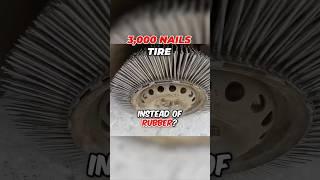 3,000 nails as a tire??