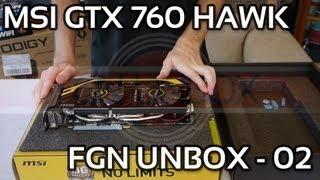 MSI GeForce GTX 760 Hawk 2GB Unboxing & Overview