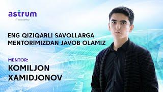 Eng qiziqarli savollarga mentorimizdan javob olamiz | Komiljon Xamidjonov