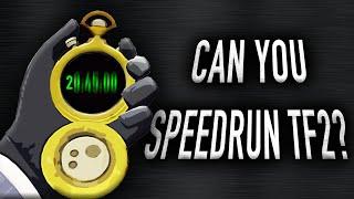 Is It Possible To SPEEDRUN TF2?