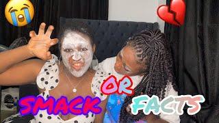 SMACK OR FACTS CHALLENGE WITH MY SISTER!