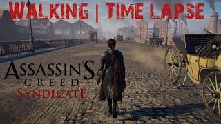 Walking Across The Map | Time-lapse | Assassin's Creed - Syndicate | Walking | 1440p | 60fps