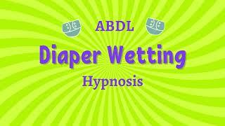 ABDL Diaper Wetting Hypnosis