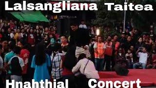 ICON  LALSANGLIANA (TAITEA)  HNAHTHIAL CONCERT MIPUI AN THAHNEM..