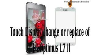 Touch Display change or replace of  LG Optimus L7 II