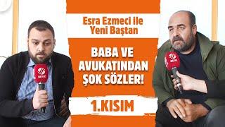 Baba Arif Güran ve Avukatı Canlı Yayında!  - Esra Ezmeci ile Yeni Baştan 1. Kısım