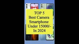 TOP 5 Best Camera Smartphone Under 15000/- #shorts #viral #smart