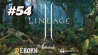 Lineage2 Reborn Interlude Eternalx10 #54- SH Sub- Back to HS  - NoComent