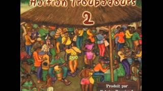 Haïtian Troubadours - Haïti chérie