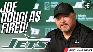 BREAKING: Joe Douglas FIRED By The New York Jets!