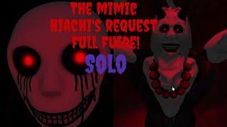 The mimic Hiachi's request REVAMP - full guide! (solo)